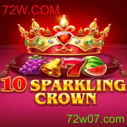 Explorando o Universo do Jogo 10SparklingCrown e a Plataforma 72W.COM