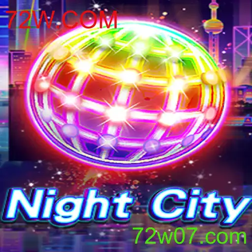 Explorando o Fascinante Jogo 'NightCity': Uma Nova Experiência na Plataforma 72W.COM